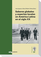 Saberes globales y expertos locales en América Latina en el siglo XX