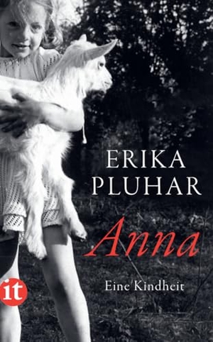 Pluhar, Erika. Anna - Eine Kindheit. Insel Verlag GmbH, 2020.