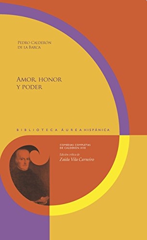 Calderón De La Barca, Pedro. Amor, honor y poder. Iberoamericana Editorial Vervuert, S.L., 2017.