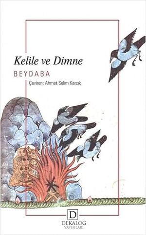 Beydaba. Kelile ve Dimne. Dekalog Yayinlari, 2020.