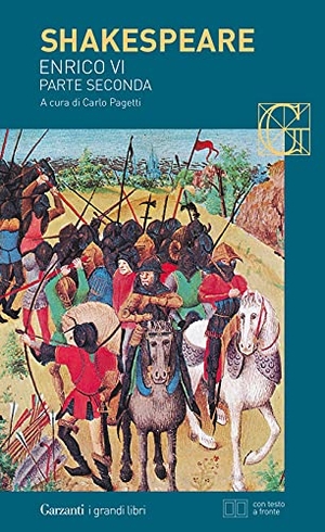 Shakespeare, William. Enrico VI. Testo inglese a fronte. Vol. 2. Garzanti, 2021.