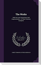 The Works: With His Last Corrections And Improvements: In Three Volumes Complete