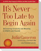 It's Never Too Late to Begin Again