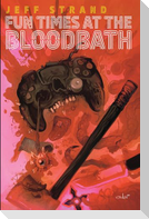 Fun Times at the Bloodbath