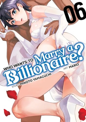 Yamaguchi, Mikoto. Who Wants to Marry a Billionaire? Vol. 6. Seven Seas Entertainment, 2023.