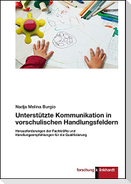 Unterstützte Kommunikation in vorschulischen Handlungsfeldern.