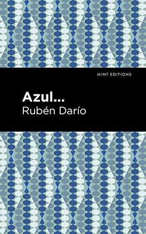 Darío, Rubén. Azul. Mint Editions, 2021.