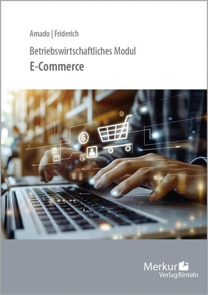 Baltes Amado, Sergio Pascal / Lana Mae Friderich. Betriebswirtschaftliches Modul E-Commerce. Merkur Verlag, 2026.