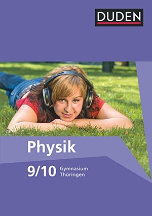Gau, Barbara / Meyer, Lothar et al. Duden Physik Neubearbeitung. 9./10. Schuljahr - Schülerbuch. Gymnasium Thüringen. Duden Schulbuch, 2013.
