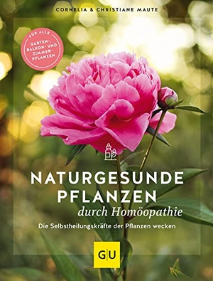 Maute, Christiane / Cornelia Maute. Naturgesunde Pflanzen durch Homöopathie - Die Selbstheilungskräfte der Pflanzen wecken. Für alle Garten-, Balkon- und Zimmerpflanzen. Graefe und Unzer Verlag, 2022.