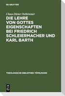Die Lehre von Gottes Eigenschaften bei Friedrich Schleiermacher und Karl Barth