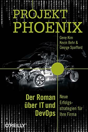 Kim, Gene / Behr, Kevin et al. Projekt Phoenix - Der Roman über IT und DevOps - Neue Erfolgsstrategien für Ihre Firma. O'Reilly Vlg. GmbH & Co., 2015.