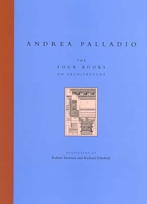 Palladio, Andrea. The Four Books on Architecture. MIT Press Ltd, 2002.