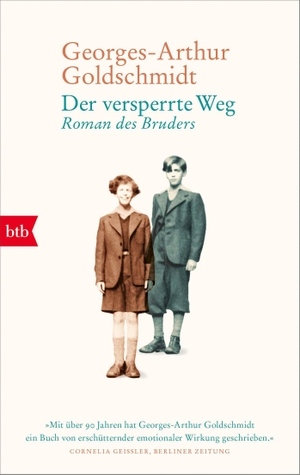 Goldschmidt, Georges-Arthur. Der versperrte Weg - Roman des Bruders. btb Taschenbuch, 2023.