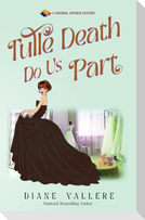 Tulle Death Do Us Part