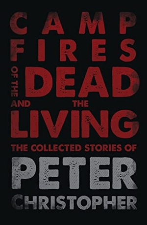 Christopher, Peter. Campfires of the Dead and the Living. 11:11 Press, 2022.