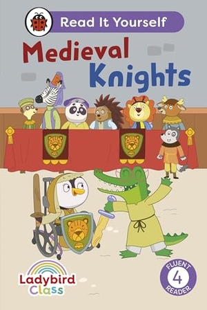 Ladybird. Ladybird Class - Medieval Knights: Read It Yourself - Level 4 Fluent Reader. Penguin Random House Children's UK, 2025.