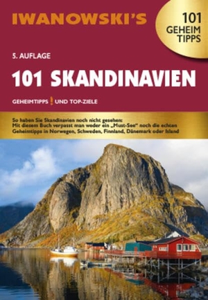 Quack, Ulrich. 101 Skandinavien - Reiseführer von Iwanowski - Geheimtipps und Top-Ziele. Iwanowskis Reisebuchvlg, 2024.