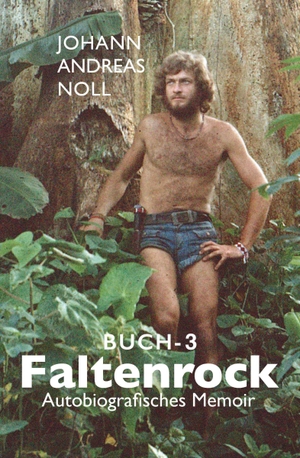 Noll, Johann Andreas. Faltenrock 3 - Autobiografisches Memoir. Buchschmiede, 2026.