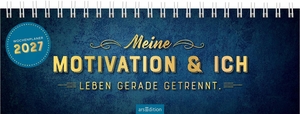 Tischkalender Meine Motivation & ich leben gerade getrennt. 2027. Ars Edition GmbH, 2026.
