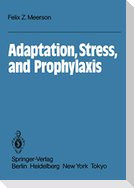 Adaptation, Stress, and Prophylaxis