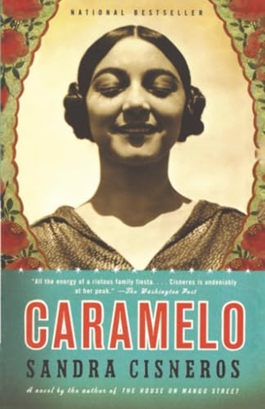 Cisneros, Sandra. Caramelo. Random House, 2003.