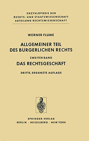 Flume, Werner. Allgemeiner Teil des Bürgerlichen Rechts - Zweiter Band: Das Rechtsgeschäft. Springer Berlin Heidelberg, 1992.