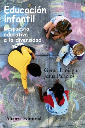 Palacios, Jesús / Gema Paniagua Valle. Educación infantil : respuesta educativa a la diversidad. Alianza Editorial, 2005.