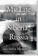 My Life in Siberia, Russia