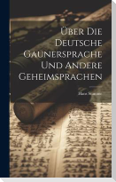 Über Die Deutsche Gaunersprache Und Andere Geheimsprachen