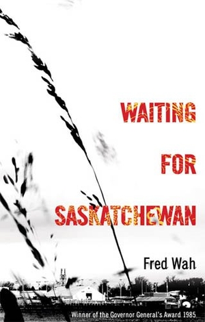 Wah. Waiting for Saskatchewan. Turnstone Press, 1985.