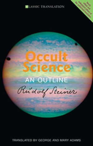 Steiner, Rudolf. Occult Science - An Outline. Rudolf Steiner Press, 2013.
