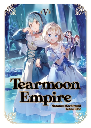 Mochitsuki, Nozomu. Tearmoon Empire: Volume 5. J-Novel Club, 2022.