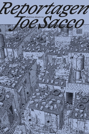 Sacco, Joe. Reportagen. Edition Moderne, 2026.