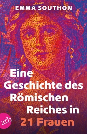 Southon, Emma. Eine Geschichte des Römischen Reiches in 21 Frauen. Aufbau Taschenbuch Verlag, 2026.