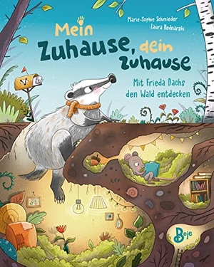 Schmieder, Marie-Sophie. Mein Zuhause, dein Zuhause - Mit Frieda Dachs den Wald entdecken. Boje Verlag, 2023.