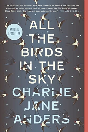 Anders, Charlie Jane. All the Birds in the Sky. Tor Publishing Group, 2017.