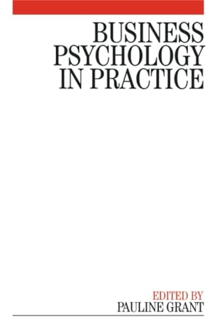 Grant. Business Psychology in Practice. John Wiley & Sons, 2005.