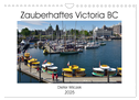 Zauberhaftes Victoria BC (Wandkalender 2025 DIN A4 quer), CALVENDO Monatskalender