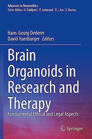 Hamburger, David / Hans-Georg Dederer (Hrsg.). Brain Organoids in Research and Therapy - Fundamental Ethical and Legal Aspects. Springer International Publishing, 2023.
