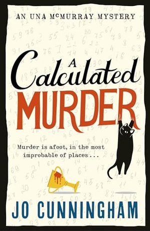 Cunningham, Jo. A Calculated Murder - A charming cosy murder mystery  (Una McMurray Mysteries Book 2). Yen Press, 2026.
