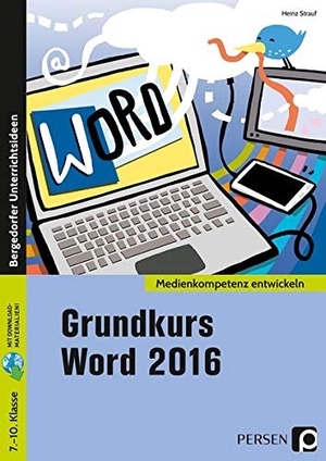 Strauf, Heinz. Grundkurs Word 2016 - 7. bis 10. Klasse. Persen Verlag i.d. AAP, 2019.