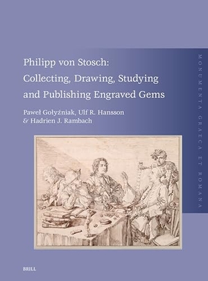Goly& / R Hansson, Ulf et al. Philipp Von Stosch: Collecting, Drawing, Studying and Publishing Engraved Gems. Brill, 2025.