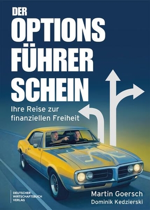 Goersch, Martin / Dominik Kedzierski. Der Optionsführerschein - Ihre Reise zur finanziellen Freiheit - Mit klarem Trading-Plan Aktienoptionen nutzen, Optionshandel beherrschen und als Stillhalter von Optionen profitieren. Deutscher Wirtschaftsbuch, 2026.