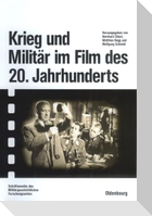 Krieg und Militär im Film des 20. Jahrhunderts