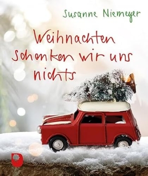 Niemeyer, Susanne. Weihnachten schenken wir uns nichts. Eschbach Verlag Am, 2024.