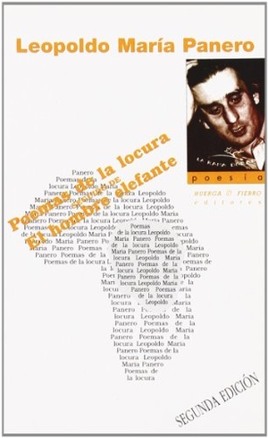 Panero, Leopoldo María. Poemas de la locura seguido por El hombre elefante. Huerga y Fierro Editores, 2005.