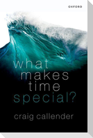 What Makes Time Special?