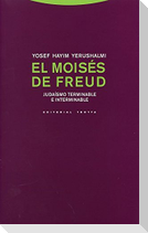 El Moisés de Freud : judaísmo terminable e interminable