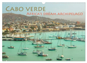 Cabo Verde - Africa's Dream Archipelago (Wall Calendar 2025 DIN A3 landscape), CALVENDO 12 Month Wall Calendar